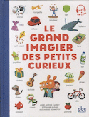 Grand imagier des petits curieux (Le) [nouvelle édition]